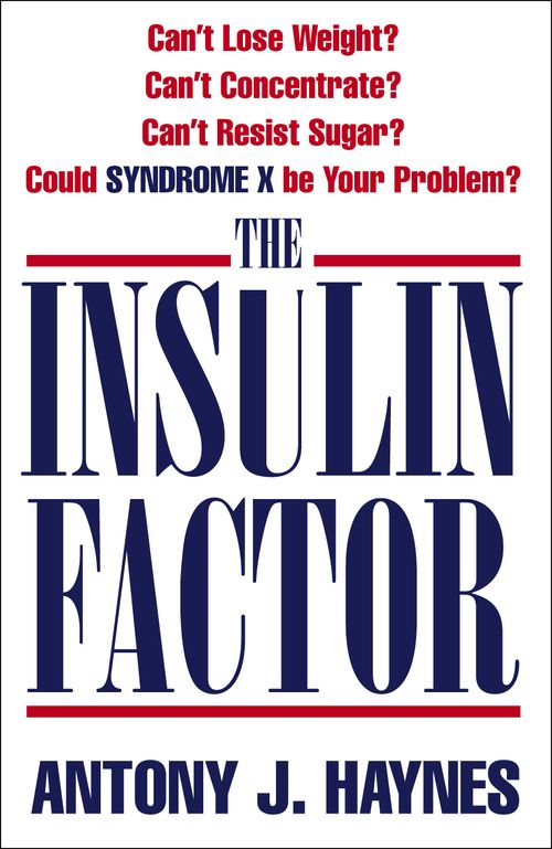 The Insulin Factor, Self-Improvement & Colouring, Paperback, Antony Haynes