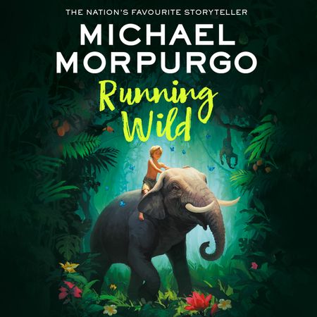 Running Wild - Michael Morpurgo, Read by Michael Morpurgo
