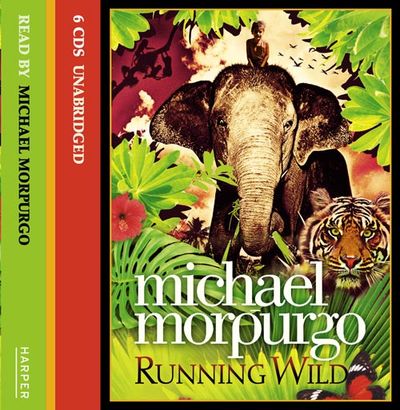 Running Wild - Michael Morpurgo, Read by Michael Morpurgo