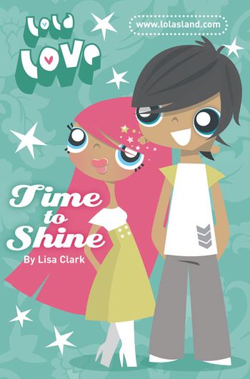 Lola Love - Time to Shine (Lola Love) - Lisa Clark
