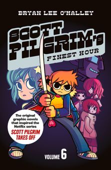 Scott Pilgrim’s Finest Hour: Volume 6 (Scott Pilgrim)