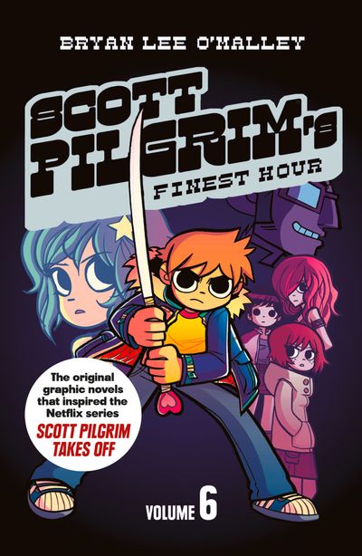 Scott Pilgrim - Scott Pilgrim’s Finest Hour: Volume 6 (Scott Pilgrim) - Bryan Lee O’Malley