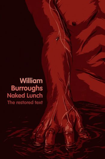 Naked Lunch: The Restored Text - William Burroughs