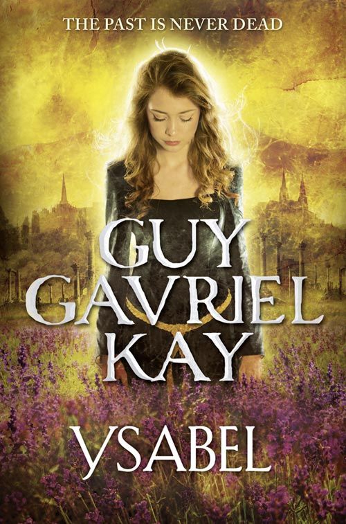 Ysabel, Sci-Fi & Fantasy, Paperback, Guy Gavriel Kay