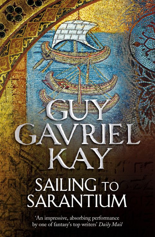 Sailing to Sarantium, Sci-Fi & Fantasy, Paperback, Guy Gavriel Kay