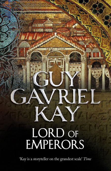 Cover image for Lord of Emperors - Guy Gavriel Kay