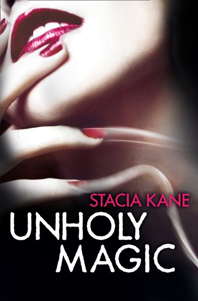 Unholy Magic - Stacia Kane