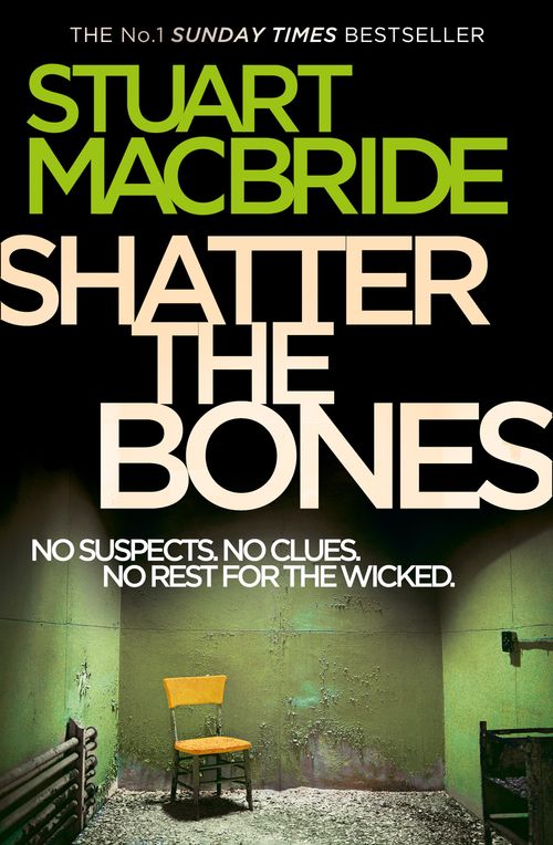 Shatter the Bones, Fiction, Paperback, Stuart MacBride