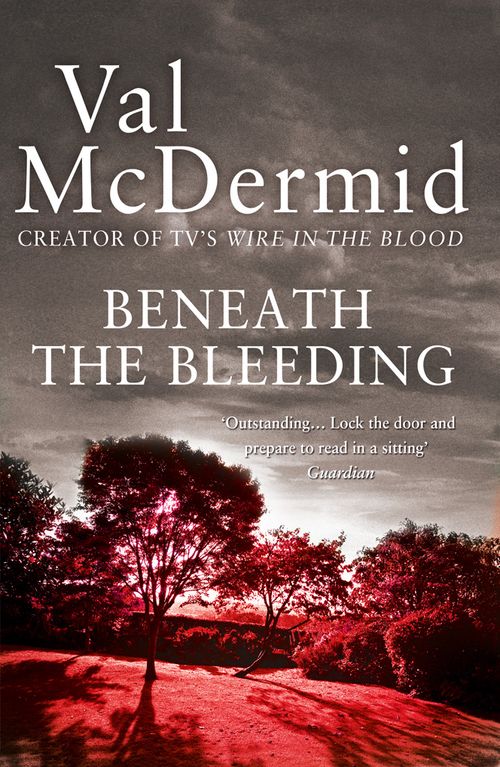 Beneath the Bleeding, Fiction, Paperback, Val McDermid