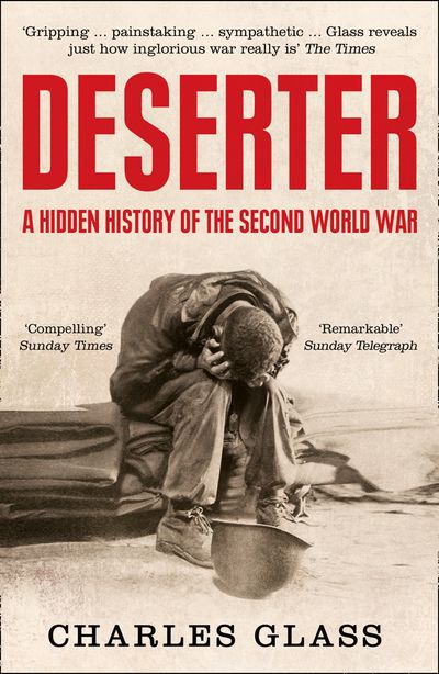 Deserter: A Hidden History of the Second World War - Charles Glass