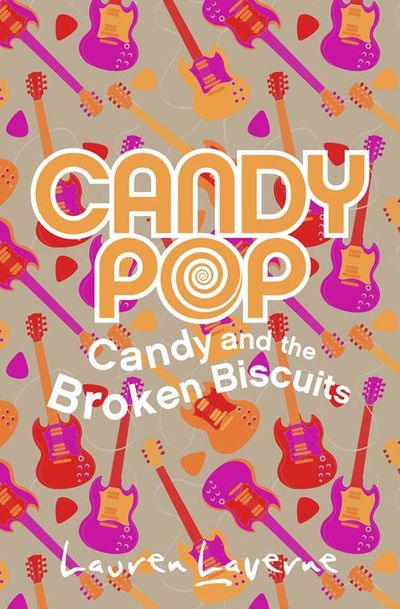 Candypop - Candy and the Broken Biscuits (Candypop, Book 1) - Lauren Laverne