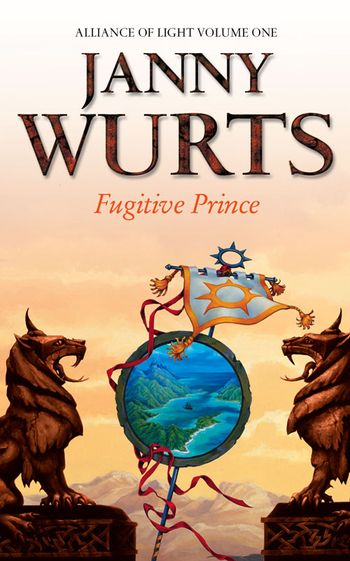 The Wars of Light and Shadow - Fugitive Prince: First Book of The Alliance of Light (The Wars of Light and Shadow, Book 4) - Janny Wurts