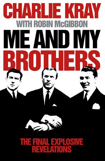 Me and My Brothers - Charlie Kray, With Robin McGibbon