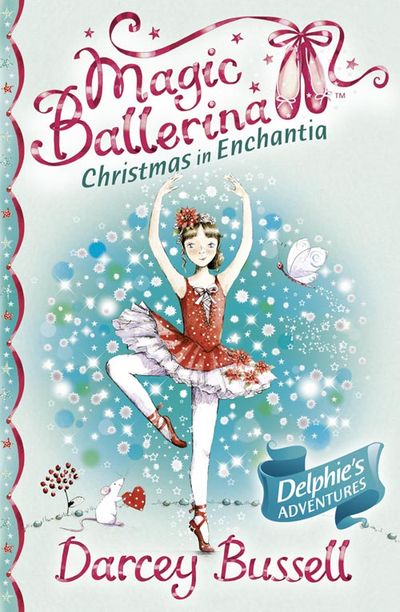 Magic Ballerina - Christmas in Enchantia (Magic Ballerina) - Darcey Bussell