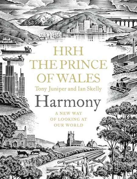 Cover image for Harmony: A New Way of Looking at Our World - His Majesty King Charles III, Tony Juniper and Ian Skelly