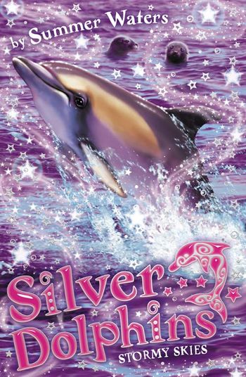 Silver Dolphins - Stormy Skies (Silver Dolphins, Book 8) - Summer Waters