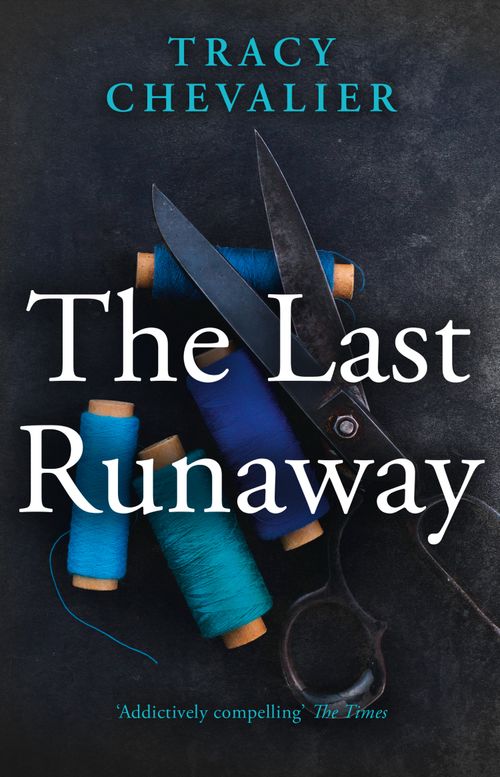 The Last Runaway, Fiction, Paperback, Tracy Chevalier