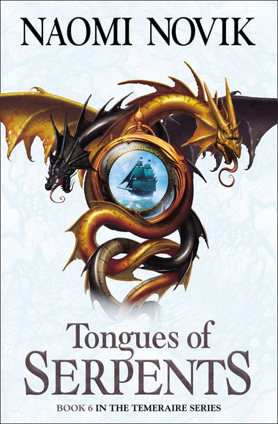 The Temeraire Series - Tongues of Serpents (The Temeraire Series, Book 6) - Naomi Novik