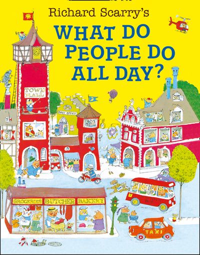 Cover image for What Do People Do All Day? - Richard Scarry, Illustrated by Richard Scarry