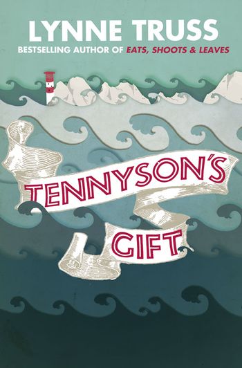 Tennyson’s Gift - Lynne Truss