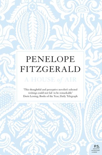 A House of Air - Penelope Fitzgerald, Introduction by Hermione Lee