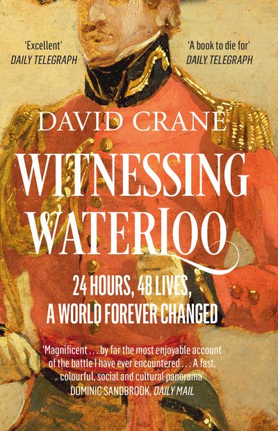 Witnessing Waterloo: 24 Hours, 48 Lives, A World Forever Changed - David Crane