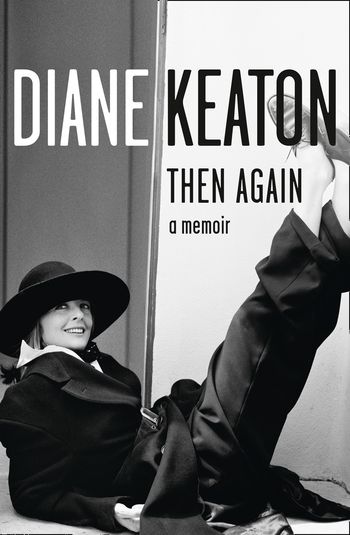 Then Again - Diane Keaton