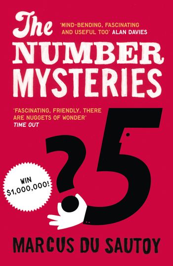 The Number Mysteries: A Mathematical Odyssey through Everyday Life - Marcus du Sautoy