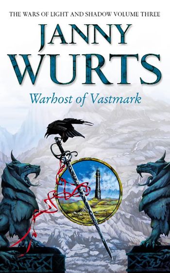The Wars of Light and Shadow - Warhost of Vastmark (The Wars of Light and Shadow, Book 3) - Janny Wurts