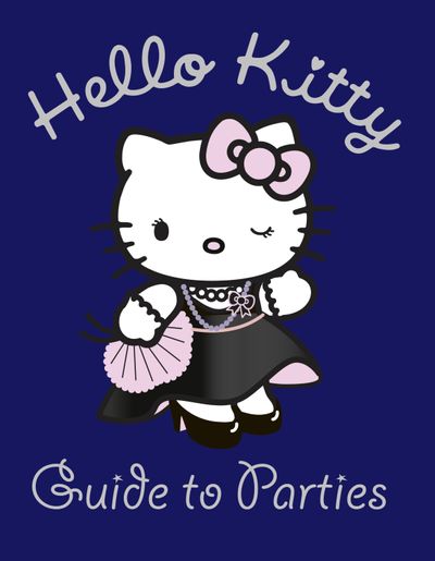 Hello Kitty - Hello Kitty Guide to Parties (Hello Kitty) - 