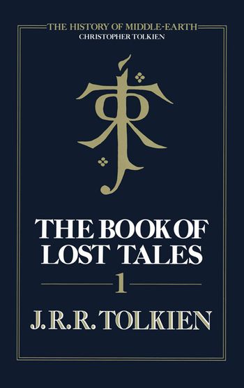 The Book of Lost Tales, Part One (The History of Middle-earth, Book 1)