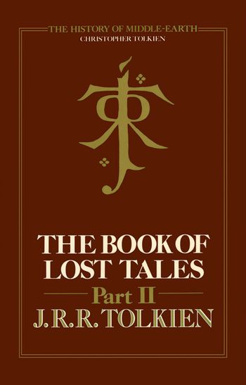 The Book of Lost Tales, Part Two (The History of Middle-earth, Book 2)