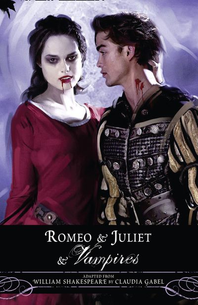 Romeo and Juliet and Vampires - Claudia Gabel, Original author William Shakespeare