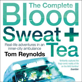 The Complete Blood, Sweat and Tea: Unabridged edition - Tom Reynolds, Read by Daniel Philpott