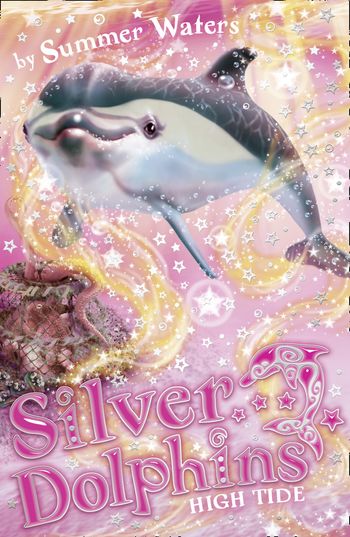 Silver Dolphins - High Tide (Silver Dolphins, Book 9) - Summer Waters