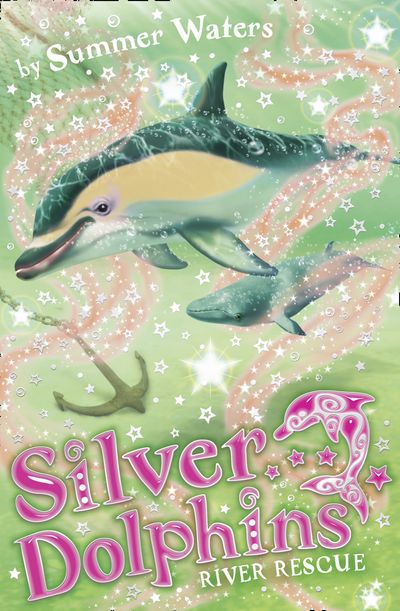 Silver Dolphins - River Rescue (Silver Dolphins, Book 10) - Summer Waters