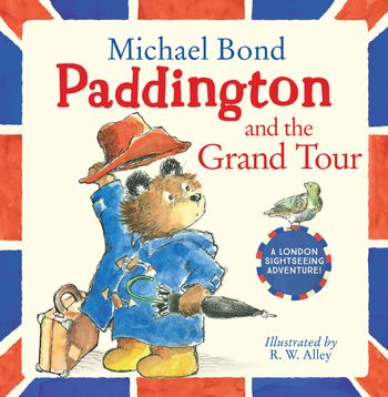 Paddington and the Grand Tour - Michael Bond, Illustrated by R. W. Alley