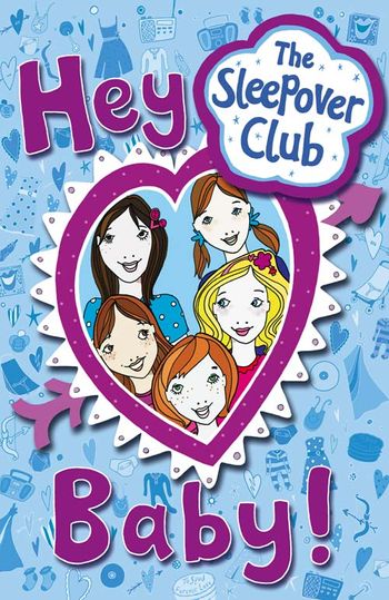 The Sleepover Club - Hey Baby! (The Sleepover Club) - Angie Bates