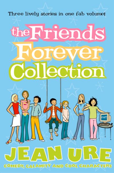 The Friends Forever Collection - Jean Ure