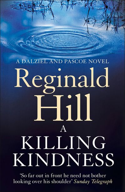 Dalziel & Pascoe - A Killing Kindness (Dalziel & Pascoe, Book 6) - Reginald Hill