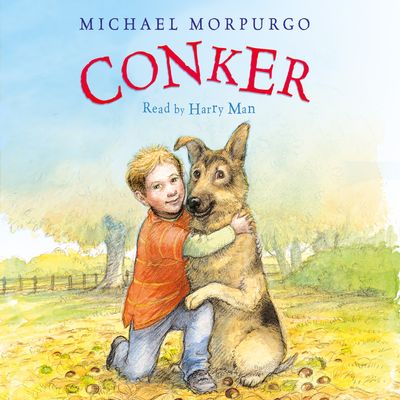 Conker: Unabridged edition - Michael Morpurgo, Read by Harry Man