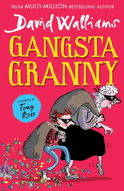 Gangsta Granny - David Walliams, Illustrated by Tony Ross
