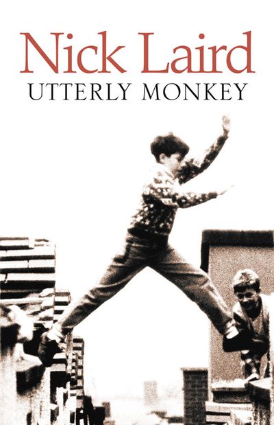 Utterly Monkey - Nick Laird