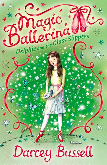 Magic Ballerina - Delphie and the Glass Slippers (Magic Ballerina, Book 4) - Darcey Bussell