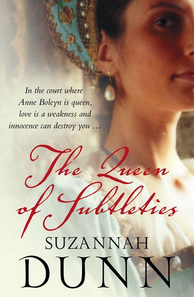 Cover image for The Queen of Subtleties - Suzannah Dunn
