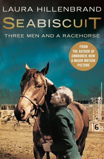 Seabiscuit: The True Story of Three Men and a Racehorse (Text Only) - Laura Hillenbrand