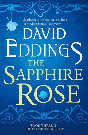 The Elenium Trilogy - The Sapphire Rose (The Elenium Trilogy, Book 3) - David Eddings