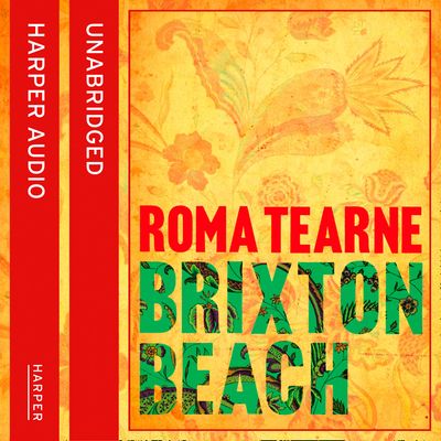 Cover image for Brixton Beach: Unabridged edition - Roma Tearne, Read by Charlotte Strevens