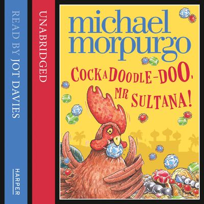 Cockadoodle Doo Mr Sultana - Michael Morpurgo, Read by Jot Davies
