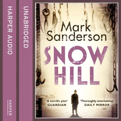 Cover image for Snow Hill: Unabridged edition - Mark Sanderson, Read by Jonathan Keeble